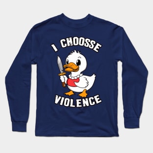 i choose violence Long Sleeve T-Shirt